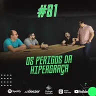 Os perigos da hipergraça :: ABCast #81