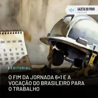 Editorial: O fim da jornada 6×1 e a vocação do brasileiro para o trabalho