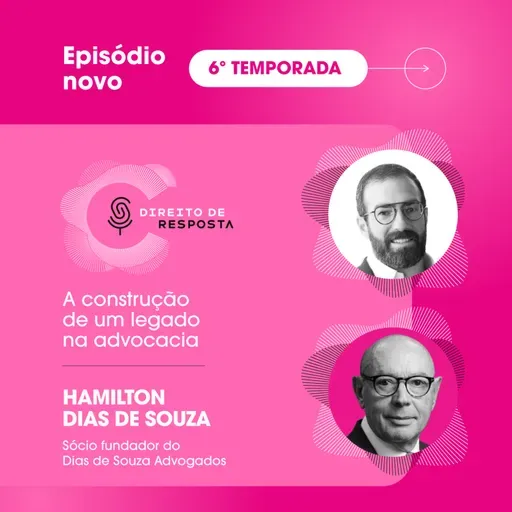 EP #122: Hamilton Dias de Souza, a construção de um legado na advocacia.