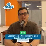Lecciones de Crecimiento para Escalar tu negocio Ft. Igor Casanova #111