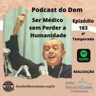 Podcast do Dom - Ser Médico sem perder a Humanidade - Episódio 183 - 19.3.25