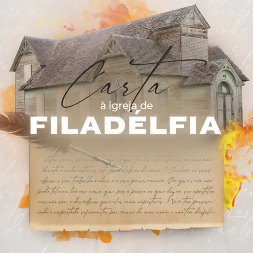 Carta à Igreja de Filadélfia | Pr. Vinnie Vieira