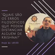 Quais são os erros filosóficos que podem distanciar alguém de Krishna?