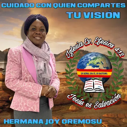 Cuidado con quien compartes tu visión - Joy Oremosu