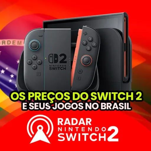 Os preços do Switch 2 e seus jogos no Brasil | Radar Switch 2 [14]