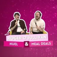 #111 - Roger O’Sullivan - Huel & Meal Deals