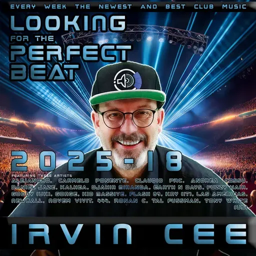 Looking for the Perfect Beat 2025-18 - RADIO SHOW by Irvin Cee