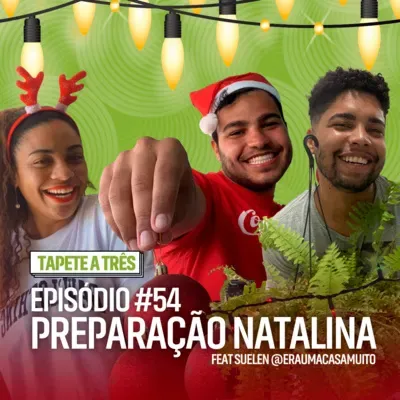 054 - Preparação Natalina (Feat. Suelen @EraUmaCasaMuito)
