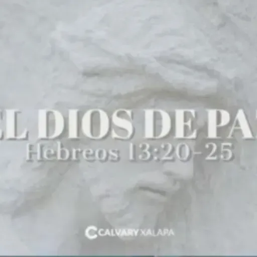 Hebreos 13: 20-25 || El Dios de paz