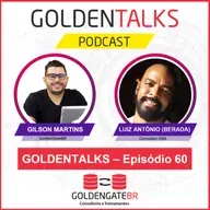 GoldenTalks - Episódio 60: LIVE com Luiz Antonio - Berada, Consultor DBA