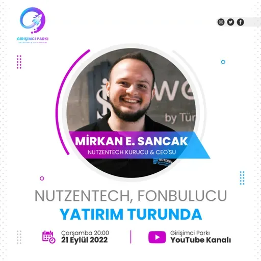 Girişimcilik Sohbetleri #69 - NutzenTech, Fonbulucu Yatırım Turunda, Mirkan Emir Sancak