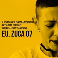 07 - A gente confia tanto na tecnologia, né?