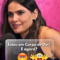 Estou em corpo de dor. E agora?
