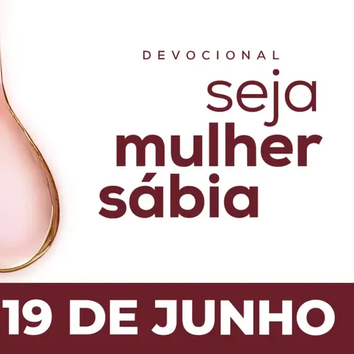Seja Mulher Sábia - 19/Jun