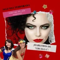 "HABIA UNA VEZ ... DOS HERMANAS": ¡HABLEMOS DE "CRUELLA"!