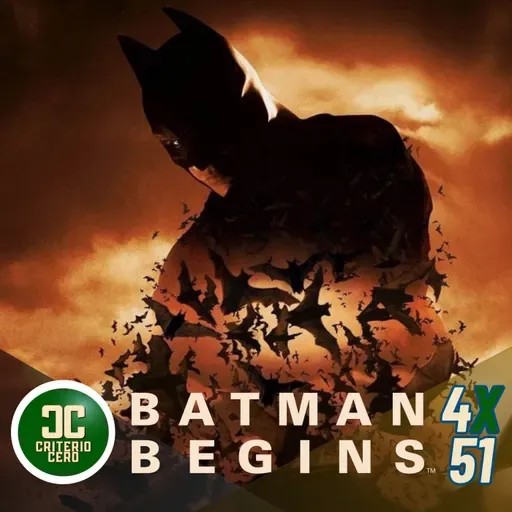 Criterio Cero 4x51 - Batman Begins (2005)