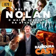 RapaduraCast 879 - Como Christopher Nolan se tornou o maior cineasta da atualidade?