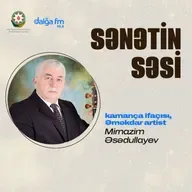 Əməkdar artist Mirnazim Əsədullayevlə kamança və muğam haqqında söhbət I Sənətin səsi