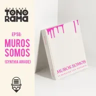 Tonorama Podcast EP58: Muros Somos