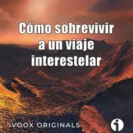 Astrobitácora - 6x16 - Cómo sobrevivir a un viaje interestelar