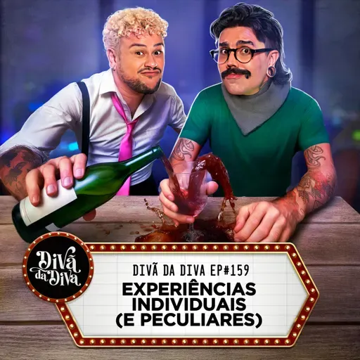 #159 - Experiências individuais (e peculiares)