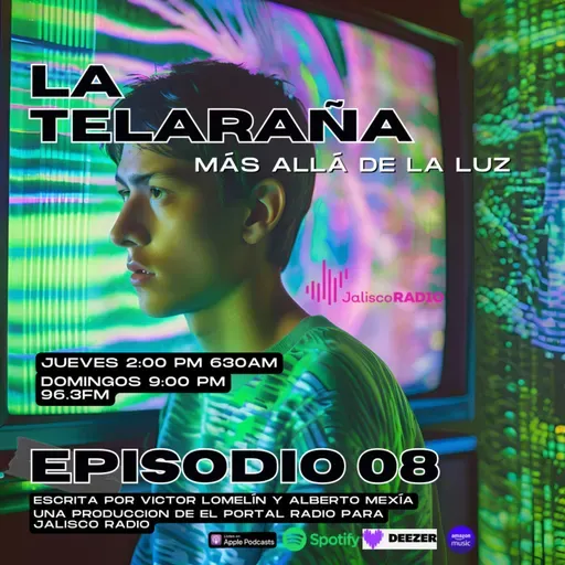 La Telaraña más allá de la luz EP8