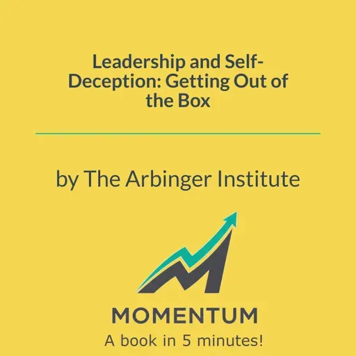 The Blind Spot Sabotaging Your Success (The Arbinger Institute)