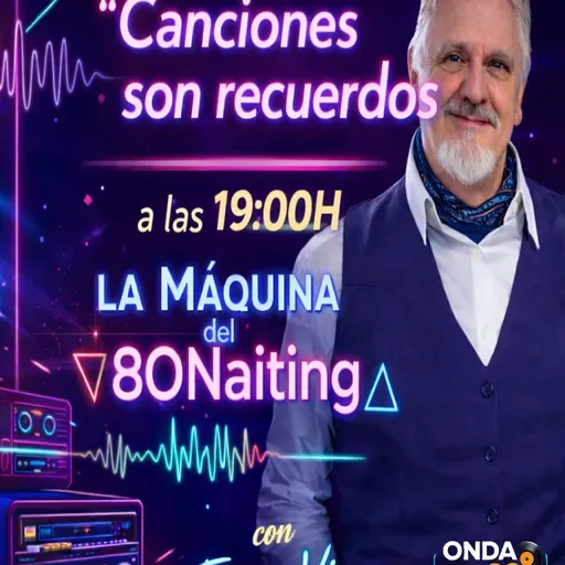 "La Maquina del 80Naiting" - Programa Lunes 13 de Abril