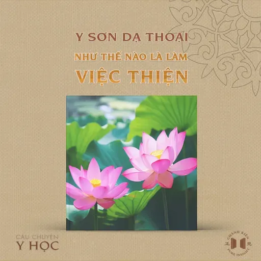 #228 Như thế nào là làm việc thiện | Câu chuyện y học