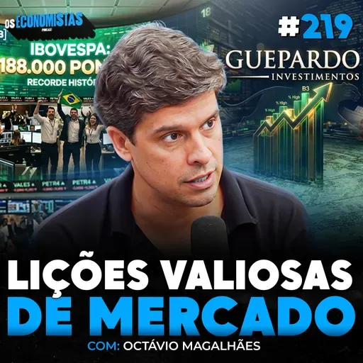 AS LIÇÕES DE 25 ANOS NA BOLSA PRA VOCÊ GANHAR DINHEIRO | Guepardo Investimentos | Os Economistas 219