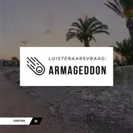 Luisteraarsvraag: Armageddon