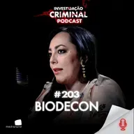 NOS BASTIDORES DA M0RTE: O TRABALHO DA BIODECON - CLÍCIA MULET - INVESTIGAÇÃO CRIMINAL PODCAST #203