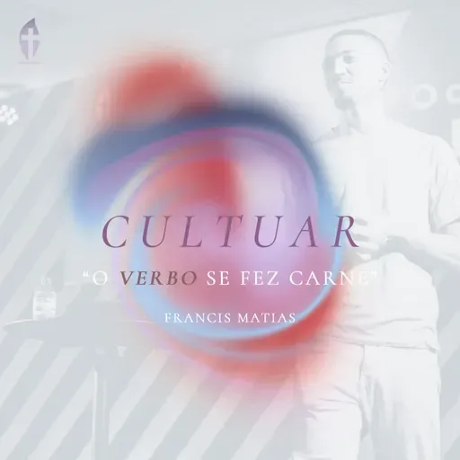 Cultuar - Verbo Cristão | Pr Francis Matias | Série Igrejar