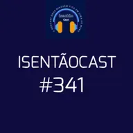ISENTÃOCAST #341 - BRASILEIRO PREFERE O COITADISMO?