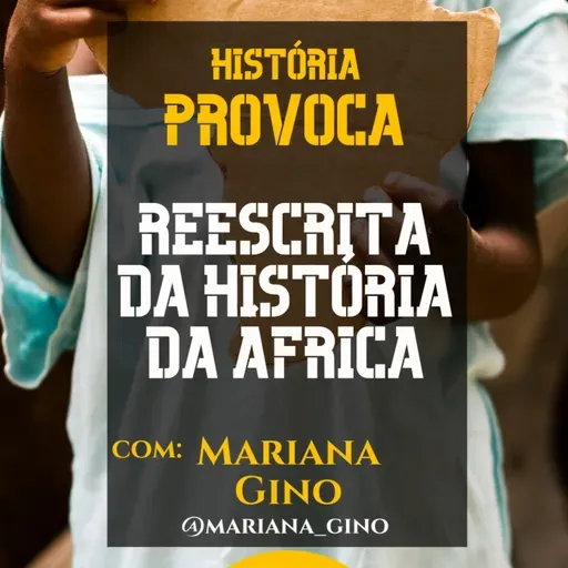 Reescrita da História da África com Mariana Gino | Provoca T2Ep21