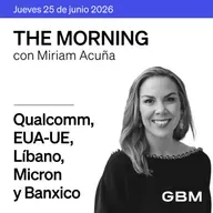 THE MORNING 25-06-26 | IA impulsa mercados; acuerdo EUA-UE avanza; Banxico decide; México firma fase de grupos histórica.