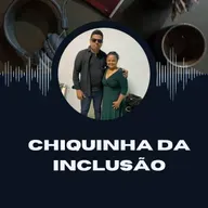 CHIQUINHA DA INCLUSÃO