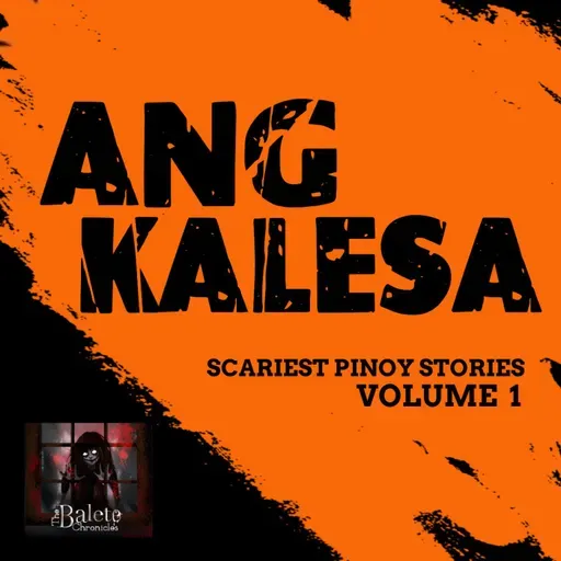Ang KALESA | Balete Chronicles Scariest Pinoy Stories