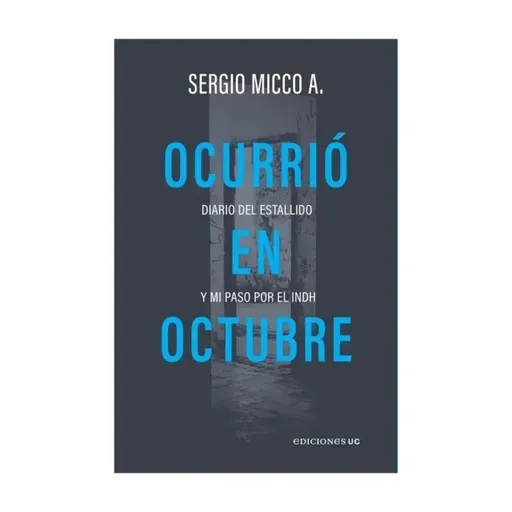 Sergio Micco ex director del INDH y su libro ocurrió en Octubre