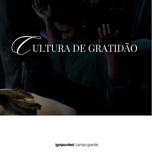 Gratidão que transforma o coração | LTP. Ryan Oliveira [Cultura de gratidão. Ep.2]
