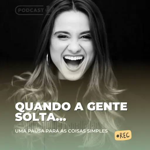 Quando a gente solta ….