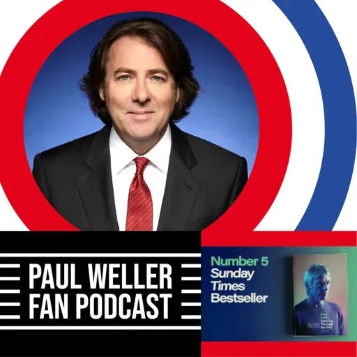 Jonathan Ross on Paul Weller: Punk, Mod, and the Soundtrack of a Lifetime