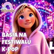 🌟Basia i K-POP: Ekscytująca Bajka Edukacyjna dla dzieci!💖