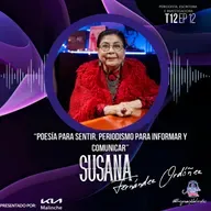 Susana Fernández Ordóñez “Poesía para sentir, periodismo para informar y comunicar” | EP12 T12