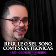 Médico do Sono: Domine Seu Sono e Fique Com Mais Energia Quando Estiver Acordado - George Pinheiro | Lutz Podcast #353