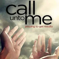 CALL UNTO ME Part 2