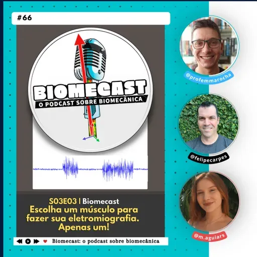 S03 - Ep66 | Biomecast - Escolha um músculo para fazer sua eletromiografia. Apenas um!