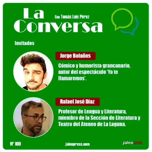 La Conversa Nº 109 - 11/02/2021, con Jorge Bolaños y Rafael José Díaz