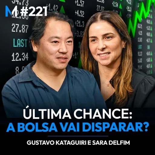 #221 | 7 MOTIVOS REAIS PARA INVESTIR NA BOLSA AGORA (AINDA DÁ TEMPO!)