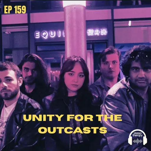 EP 159: Unity For The Outcasts